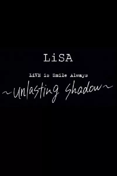 LiVE is Smile Always～unlasting shadow～