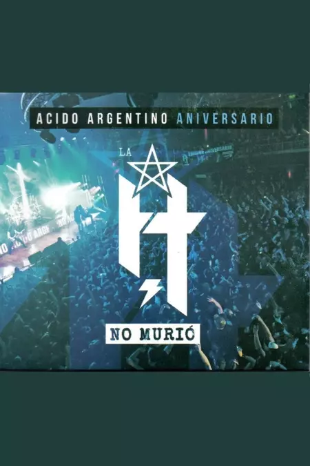 La H No Murió: Ácido Argentino Aniversario