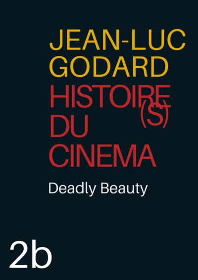 Histoire(s) du Cinéma 2b: Deadly Beauty