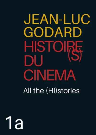 Histoire(s) du Cinéma 1a: All the (Hi)stories