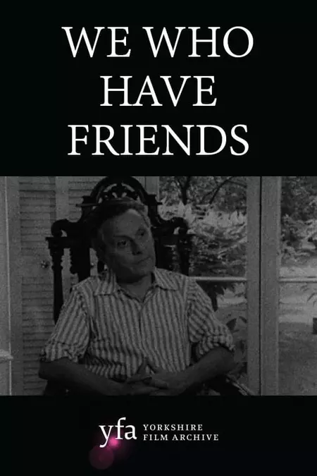 We Who Have Friends