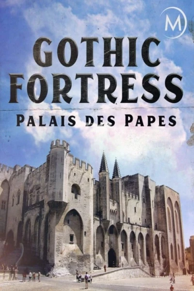 Palais des Papes: A Gothic Fortress