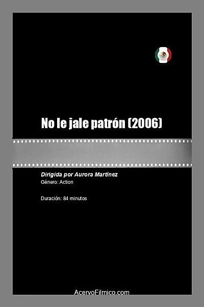 No le jale patrón