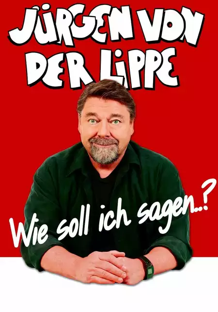Jürgen von der Lippe - Wie soll ich sagen