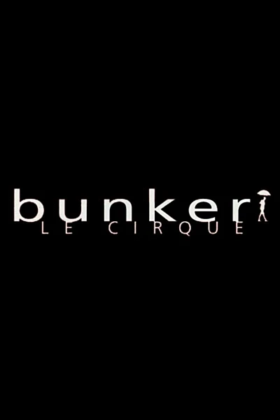 Bunker, le cirque