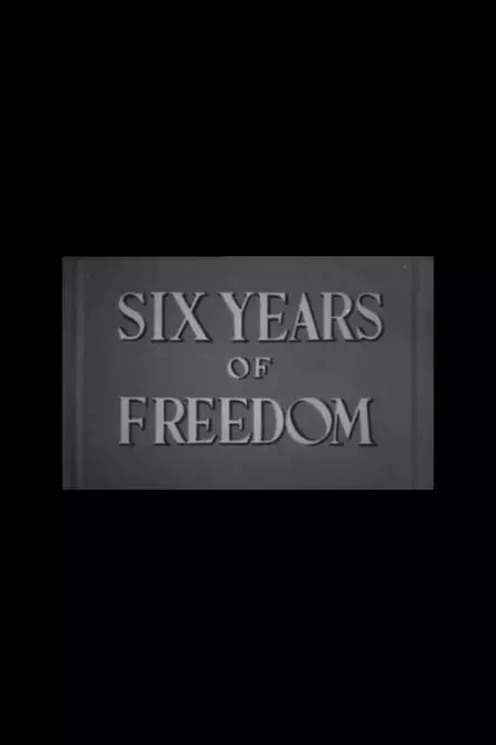 Six Years of Freedom