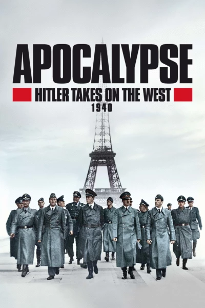 Apocalypse: Hitler Takes on the West