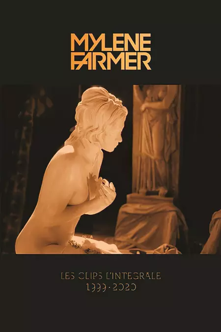 Mylène Farmer : Les Clips L'Intégrale (1999-2020)