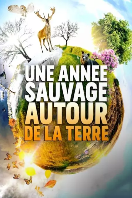 Une année sauvage autour de la Terre