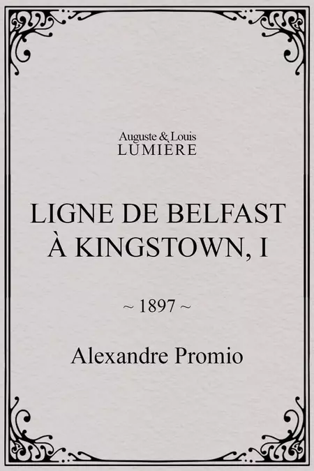 Ligne de Belfast à Kingstown, I