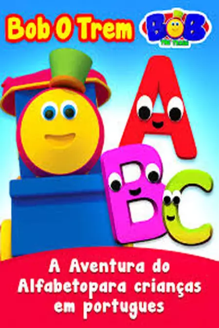 Bob O Trem - A Aventura do Alfabeto para crianças