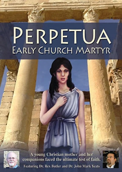 Perpetua: Early Church Martyr