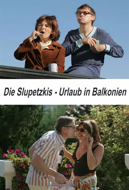 Die Slupetzkis - Urlaub in Balkonien
