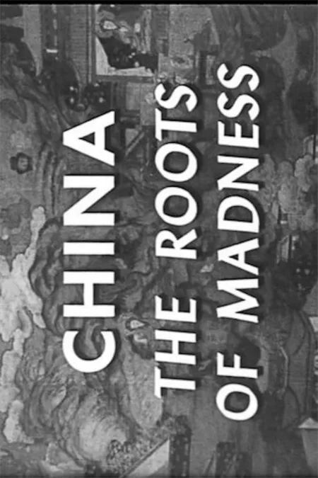 China: The Roots of Madness
