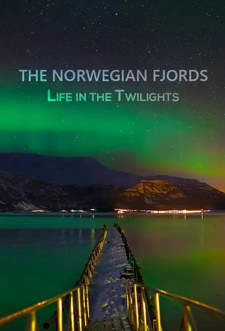 The Norwegian Fjords: Life in the Twilights