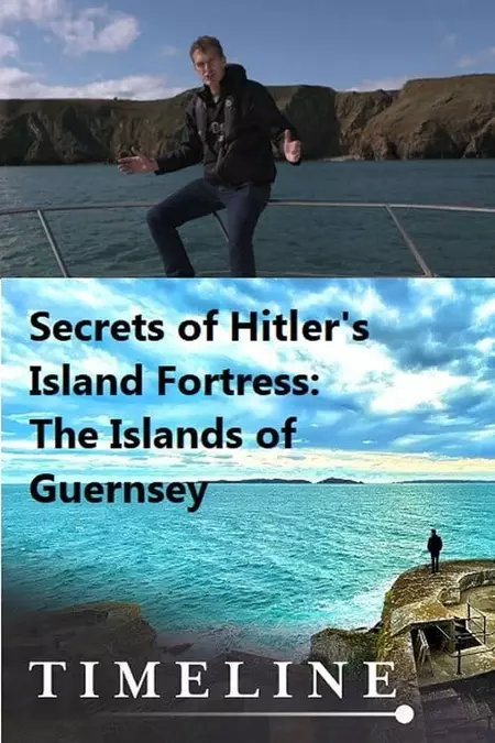 Secrets of Hitler's Island Fortress: The Islands of Guernsey