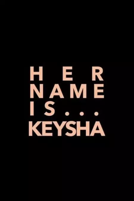 Her Name Is Keysha