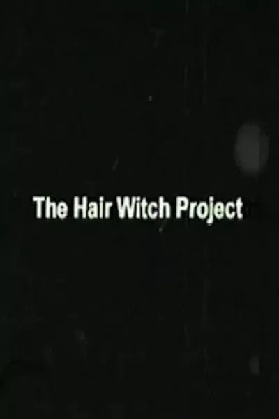 The Hair Witch Project