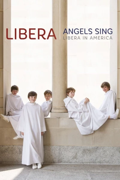 Angels Sing: Libera in America