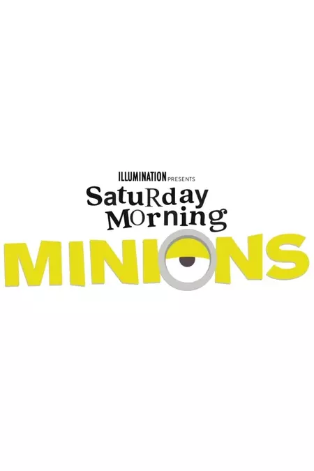 Saturday Morning Minions