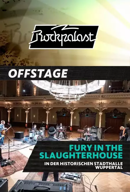 Fury In The Slaughterhouse - Rockpalast OFFSTAGE in der Historischen Stadthalle Wuppertal