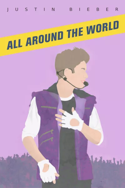 Justin Bieber: All Around The World