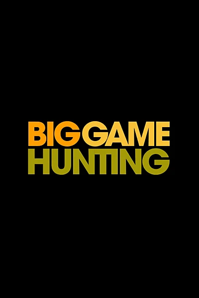 Love Big Game Hunting