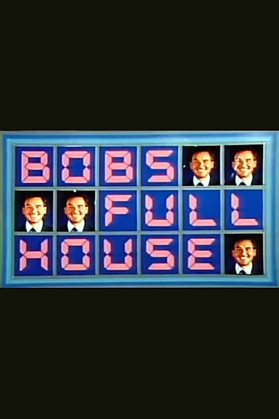 Bob's Full House