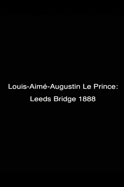 Le Prince: Leeds Bridge 1888