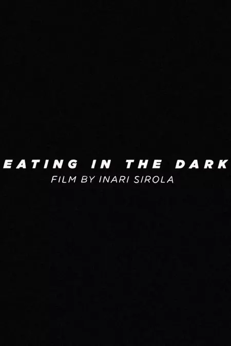 Eating in the Dark