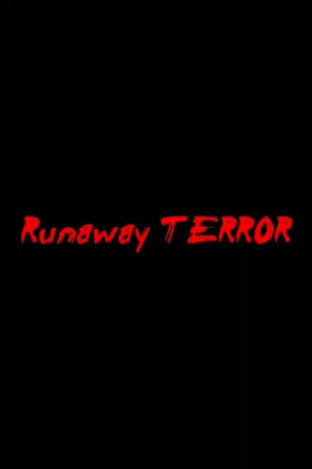 Runaway Terror