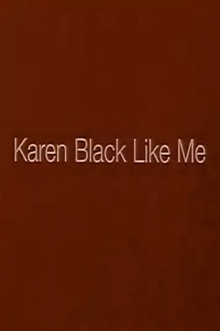 Karen Black Like Me