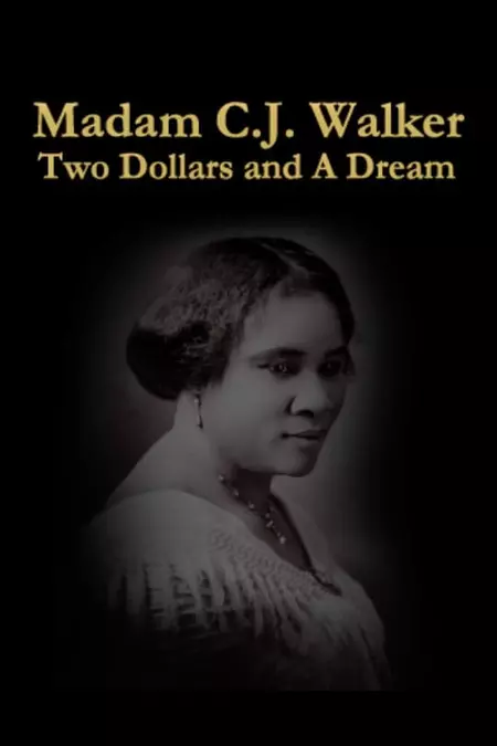 Two Dollars and A Dream: The Story of Madame C.J. Walker