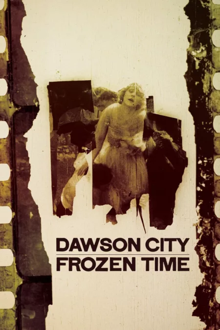 Dawson City: Postscript