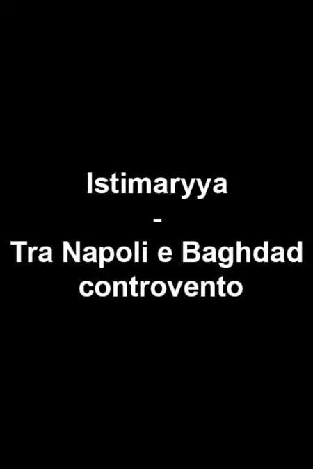 Istimaryya - Tra Napoli e Baghdad controvento