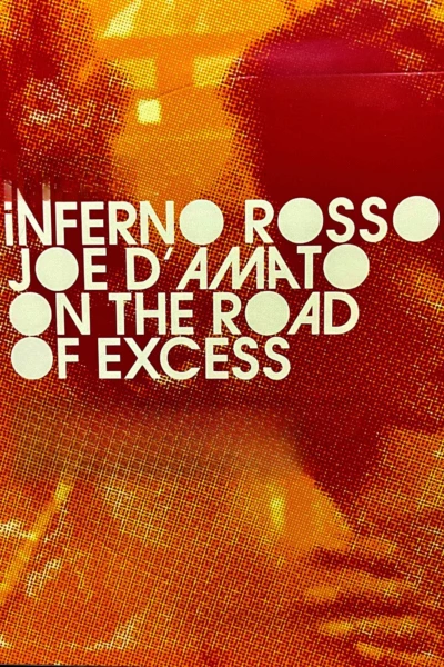 Inferno Rosso: Joe D'Amato on the Road of Excess