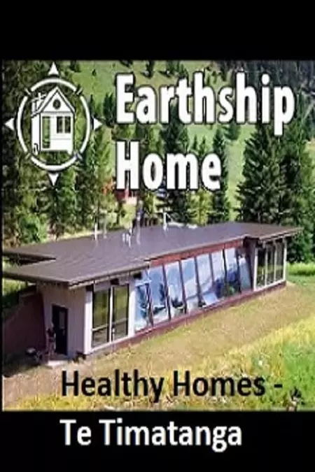 Healthy Homes - Te Timatanga Earthship New Zealand - Documentary