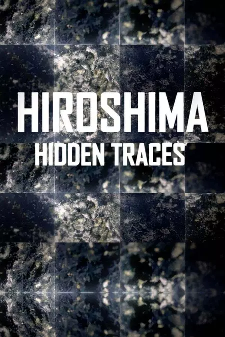 Hiroshima: Hidden Traces