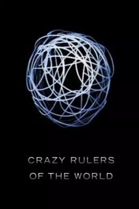 Crazy Rulers of the World