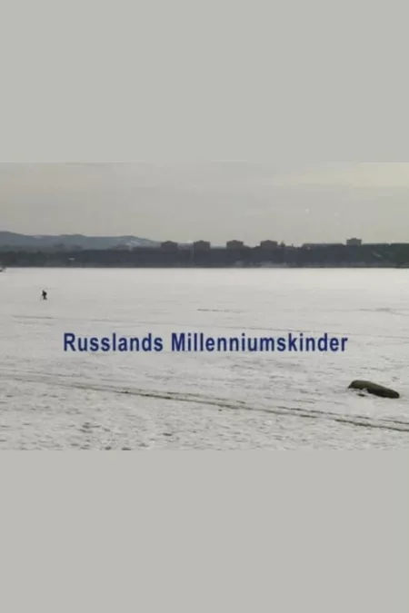 Russia's Millennium Children