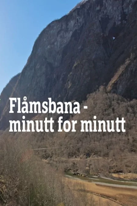 Flåmsbana Minute By Minute