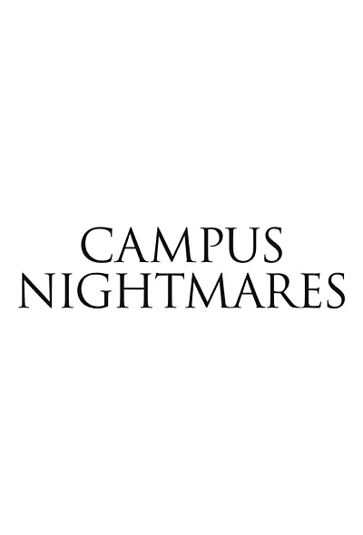 Campus Nightmares