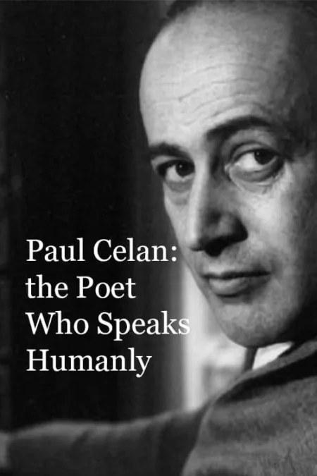 Paul Celan: the Poet Who Speaks Humanly