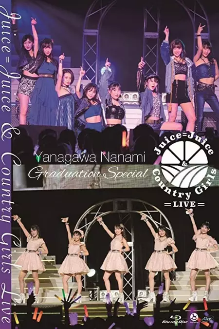 Juice=Juice & Country Girls LIVE ~Yanagawa Nanami Sotsugyou Special~