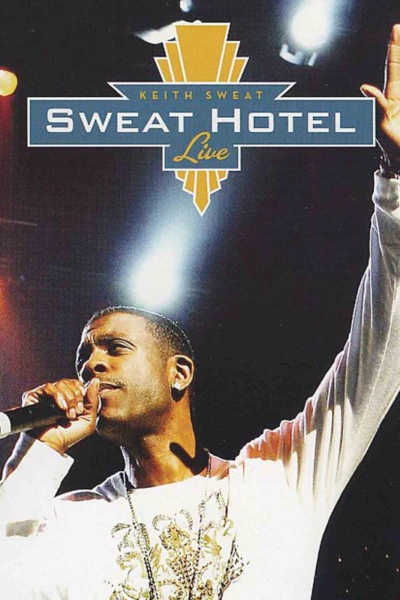 Keith Sweat: Sweat Hotel Live