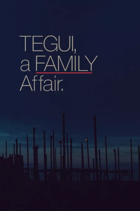 Tegui: Un asunto de familia