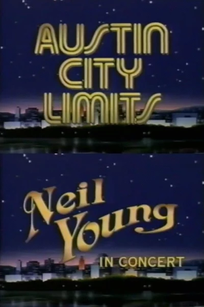 Neil Young and The International Harvesters: Austin City Limits
