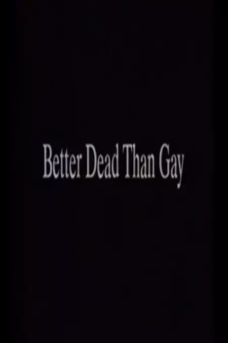 Better Dead Than Gay