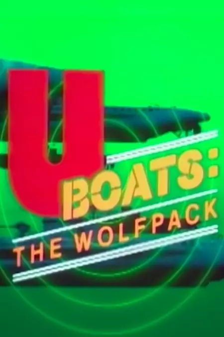 U-Boats: The Wolfpack