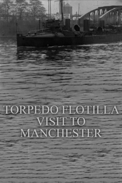 Torpedo Flotilla Visit to Manchester